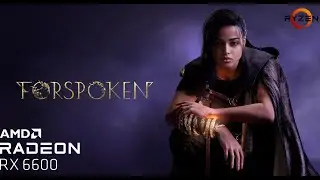 FORSPOKEN | RYZEN 5 3600 + RX 6600 | 1080P All Settings