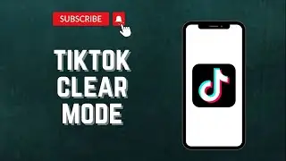 How to Get Clear Mode on TikTok (step by step)