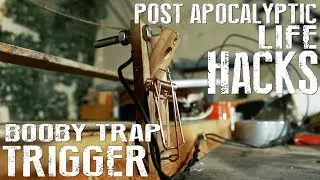 Improvised Booby Trap Trigger Mechanism - How To - Post Apocalyptic Life Hacks
