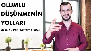 OLUMSUZ DÜŞÜNME -  NEDEN OLUMSUZ DÜŞÜNÜYORUM - KÖTÜ DÜŞÜNCELERDEN KURTULMAK