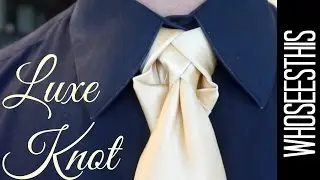 The Luxe Knot | How to tie a tie