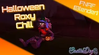 Roxy Halloween Chill, Fnaf [Blender]