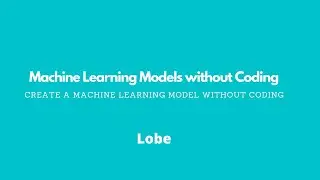 Build Machine Learning Model using Microsoft Lobe without Coding | No-code Tutorial