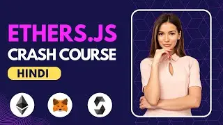 Ethers.js Crash Course in Hindi