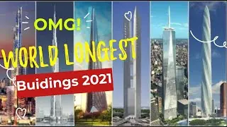 World top 15 longest buildings in the world - دُنیا کی 15 سب سے اونچی عمارتیں