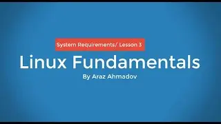 Linux Fundamentals Part I - 1. Linux Overview and Installation - System Requirements - Lesson 3