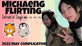 Michaeng Flirting Infront of Single me 🐧🐯 Feat.2022May #michaeng