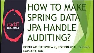 How to make Spring Data JPA handle Auditing - AuditorAware - Interview Question