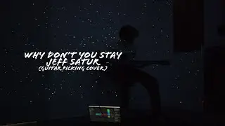 Why don't you stay - Jeff Satur (Bad Guitar Cover)