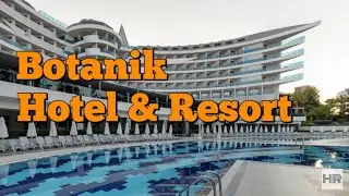 BOTANIK HOTEL&RESORT 5 * Alanya, Turkey 🇹🇷