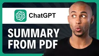 How To Upload A PDF In ChatGPT And Get The Summary Of That PDF?