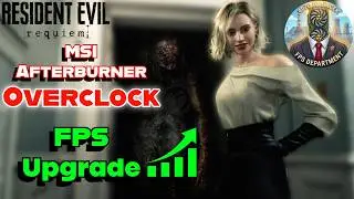 Boost FPS & Fix Stutter : MSI Afterburner Overclock | RE 9 Requiem 
