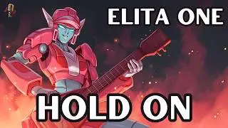 Elita One - Hold On | Rock Song | Transformers | Community Request