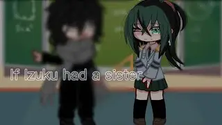 If Izuku had a sister//BNHA//Izuku’sSisterAU//ReadDescription