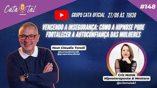 VENCENDO A INSEGURANÇA: COMO A HIPNOSE PODE FORTALECER A AUTOCONFIANÇA DAS MULHERES com Cris Melek