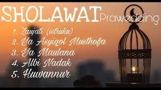 Sholawat enak didengar buat prawedding, santai & acara. 5 lagu pilihan