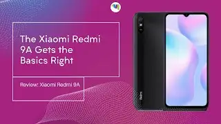 REVIEW: The Xiaomi Redmi 9A Puts Affordability First