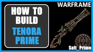 Tenora Prime - How to Build & Gameplay - Warframe - 2024