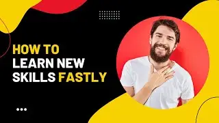 best way to learn new skills |Learn new skills quickly and effectively |How to Learn Anything FASTER