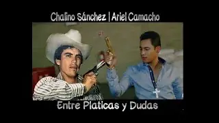 Chalino Sanchez (IA) | Ariel Camacho - Entre Platicas y Dudas