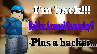 I'M BACK!!! (Roblox Arsenal Gameplay)