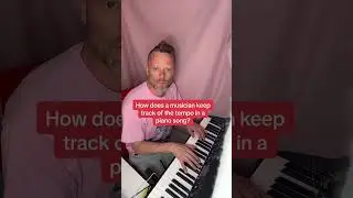 How does a Musician keep the tempo in a Piano Song? 