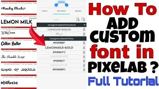 How To Add Custom Fonts In Pixellab App ? | Pixellab App Me Font Kaise Add Kare | Full Tutorial 2021