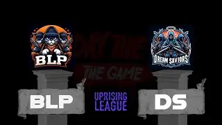 Uprising League S3 Week 2 - BLP VS DS