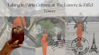 Travel Vlog Day 4: Paris The Louvre & the Eiffel Tower in 1 Day!!!!