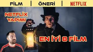 Netflix Yapımı Film Öneriler | Her Zaman GÜNCEL 8 Film!