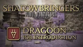 FFXIV: Shadowbringers Dragoon Job Introduction