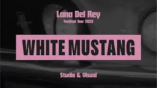 Lana Del Rey — White Mustang (Festival Tour 2023 Studio & Visual)