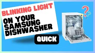 Why Is My Samsung Dishwasher's Normal Light Blinking?