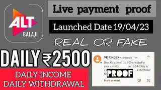 ALT Balaji New Earning App |Payment Proof | 190/04/23 | Daily ₹2500 | Full Detailed Video🔥
