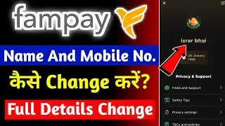 Fampay Me Apna Name and Mobile Number Kaise Change Kare || How To Change Fampay Mobile Number 2024