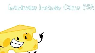Inanimate Insanity Camp (IIC) Episode 15A