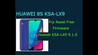 HUAWEI 8S KSA-LX9  9.1.0 Frp Reset Free Firmware