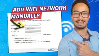 How to Add Wireless Wifi Network Manually on Windows PC or Laptop
