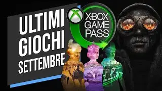 XBOX GAME PASS: I GIOCHI di FINE SETTEMBRE 2024