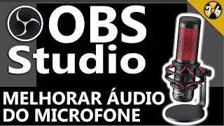 OBS Studio Tutorial: Como melhorar o som do microfone