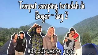#Jalan-jalan - CAMPING CERIA DI BOGOR | DAY 2