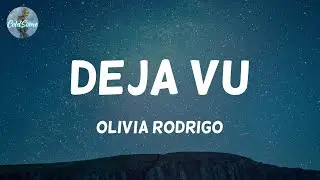 Olivia Rodrigo - deja vu (Lyrics)