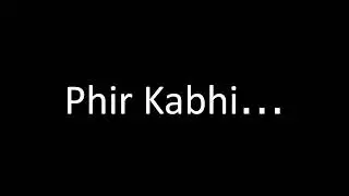 Phir kabhi