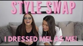STYLE SWAP! I DRESSED MELISSA SOLDERA AS ME AND IT WAS SO MUCH FUN!