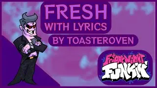 Fresh WITH LYRICS(A Friday Night Funkin' Lyrical Adaptation) FNF 3rd Anniversary!!