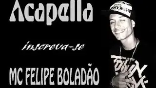 Acapella - MC Felipe Boladão - Um Anjo Me Disse