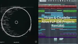 Ytram & Citadelle - Alive  (DR Projects Remake) Full Flp