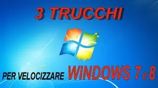 Trucchi per velocizzare windows 7 e windows 8