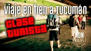 Viaje en tren a Tucumán (en clase Turista)