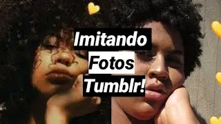 IMITANDO FOTOS TUMBLR 💫